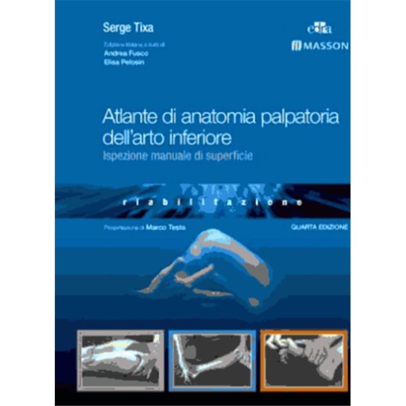 ATLANTE DI ANATOMIA PALPATORIA DELL’ARTO INFERIORE - Ispezione manuale di superficie